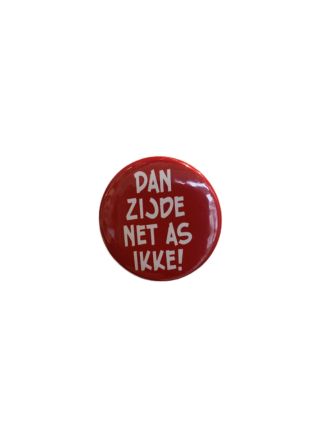 Button 35mm "Dan Zijde net als ikke"